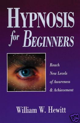 Hypnosis for Beginners by William W. Hewitt. Not recomended.